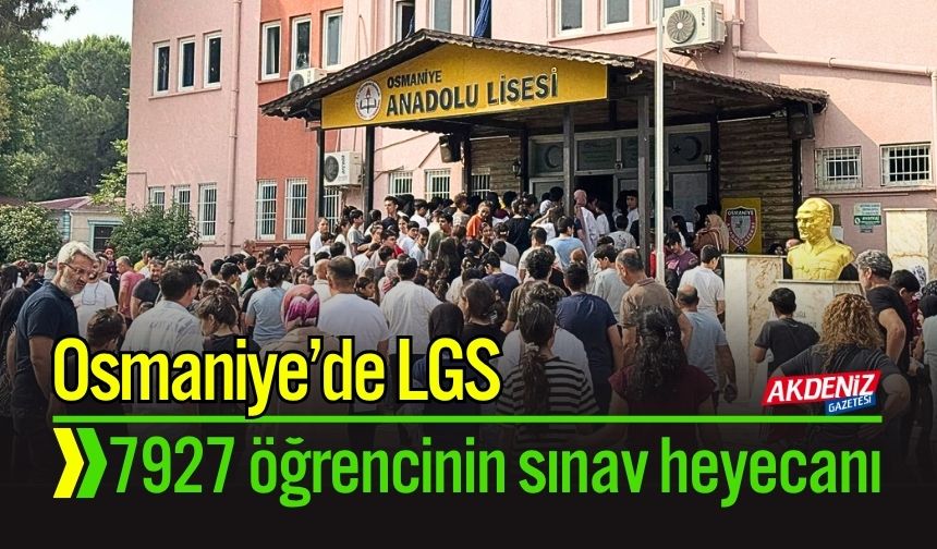 Osmaniye’de Öğrencilerin LGS Heyecanı Başladı