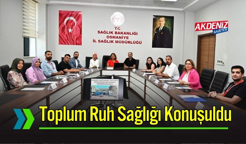 Osmaniye'de Toplum Ruh Sağlığı Konuşuldu