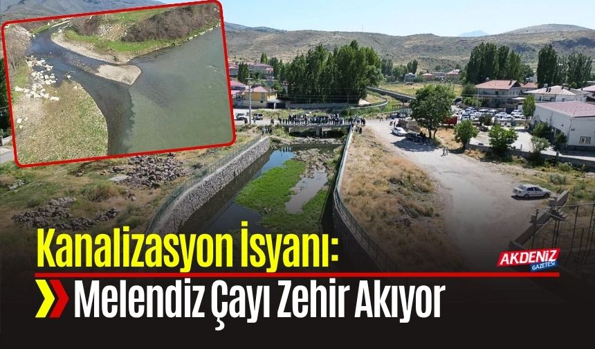 Çardak Köyünde Kanalizasyon İsyanı: Melendiz Çayı Zehir Akıyor