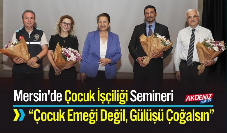Mersin'de Çocuk İşçiliğine Karşı Güçlü Duruş