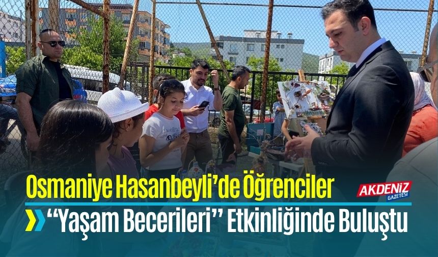 Osmaniye Hasanbeyli’de Öğrenciler “Yaşam Becerileri” Etkinliğinde Buluştu