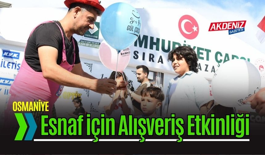 Osmaniye Hem Esnaf Kazandı, Hem Vatandaş Eğlendi!