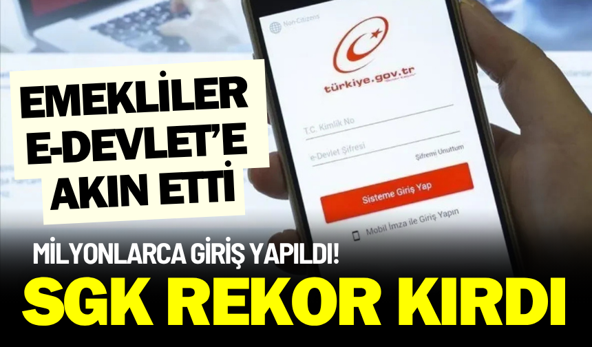 Milyonlarca giriş yapıldı! Emekliler e-Devlet’e akın etti: SGK rekor kırdı