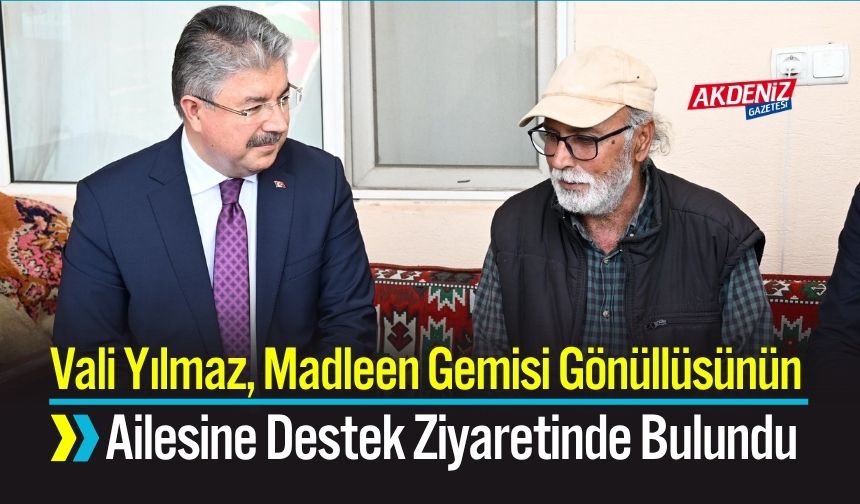 Vali Yılmaz, Madleen Gemisi Gönüllüsünün Ailesine Destek Ziyaretinde Bulundu