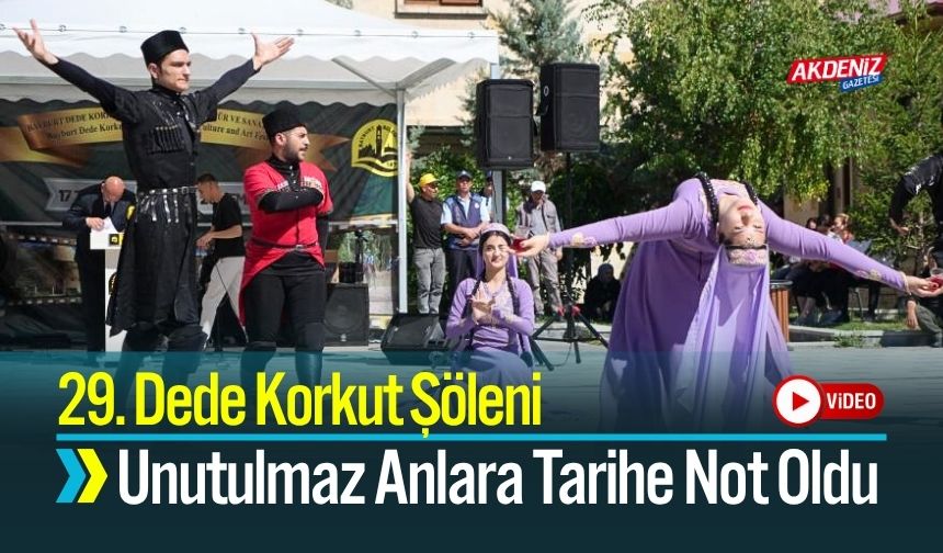 Bayburt'ta 29. Dede Korkut Şöleni Unutulmaz Anlara Sahne Oldu