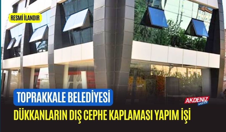 DÜKKANLARIN DIŞ CEPHE KAPLAMASI YAPIM İŞİ