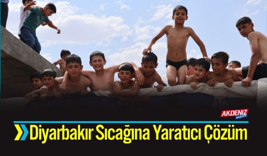 Diyarbakır Sıcağına Yaratıcı Çözüm