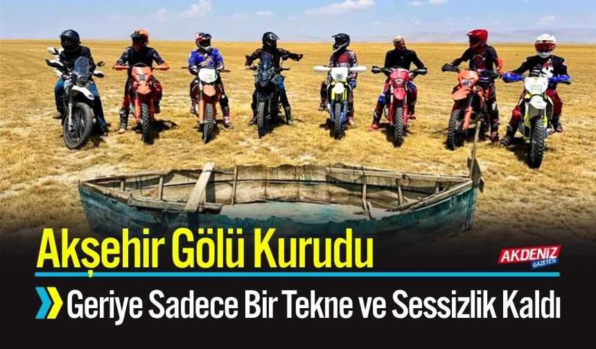 Akşehir Gölü Kurudu; Geriye Bir Tekne ve Sessizlik Kaldı