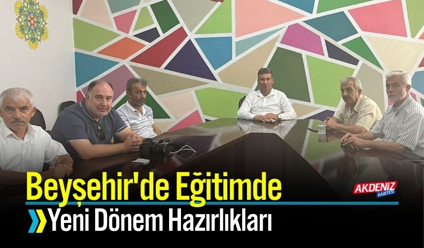 Beyşehir'de Eğitimde Yeni Dönem Hazırlıkları
