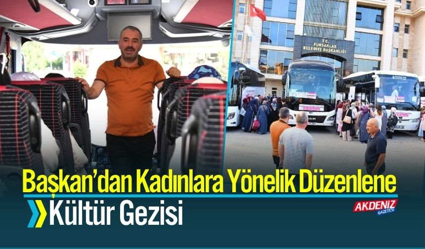 Başkan’dan Kadınlara Yönelik Düzenlenen Kültür Gezisi