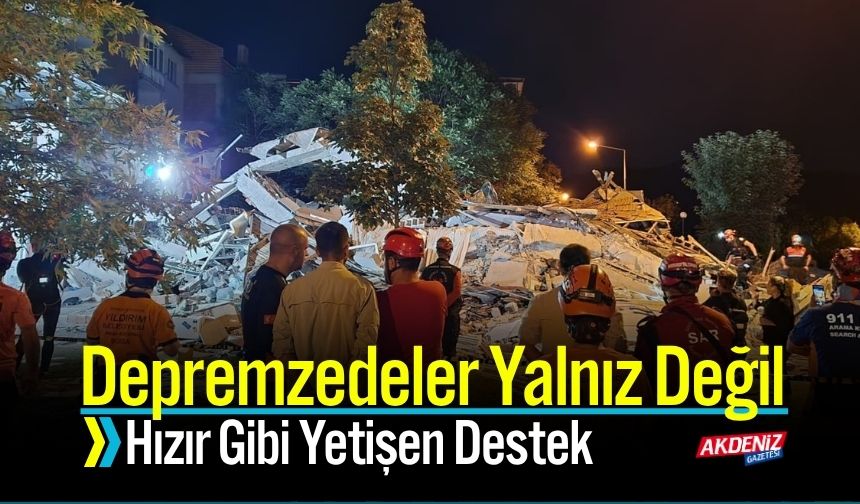 Depremzedeler Yalnız Değil Hızır Gibi Yetişen Destek