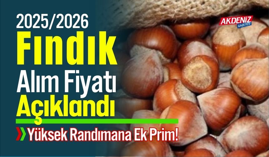 2025 Fındık Alım Fiyatları Açıklandı: İşte Fiyatlar...