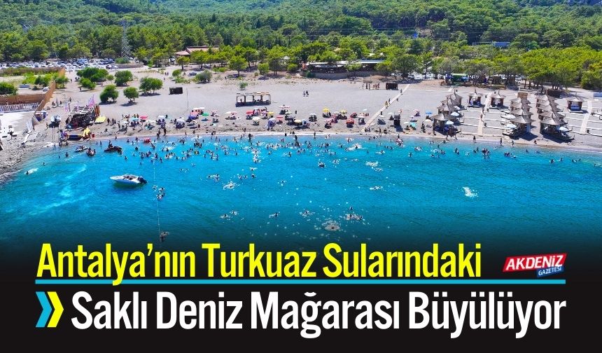 Antalya’nın Turkuaz Sularındaki Deniz Mağarası Büyülüyor