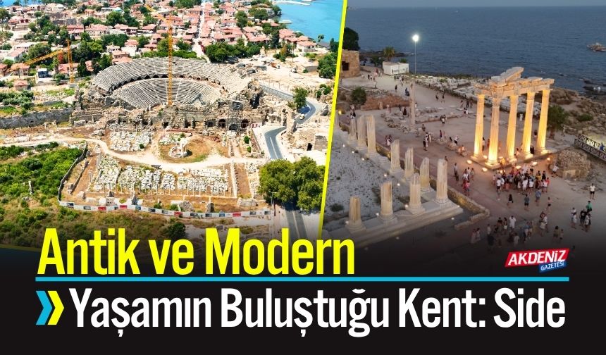 Antik ve Modern Yaşamın Buluştuğu Kent: Side