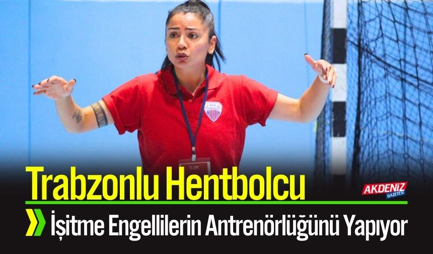 Akçayoğlu, İşitme Engellilerin Antrenörlüğünü Yapıyor