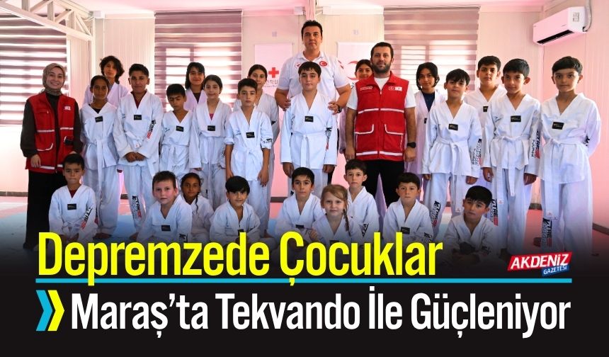 Depremzede Çocuklar Kahramanmaraş’ta Tekvando İle Güçleniyor
