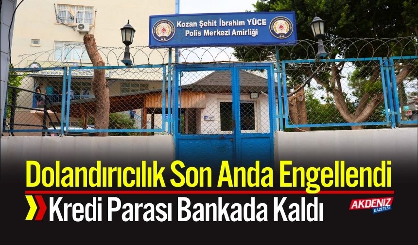 Dolandırıcılık Son Anda Engellendi: Kredi Parası Bankada Kaldı