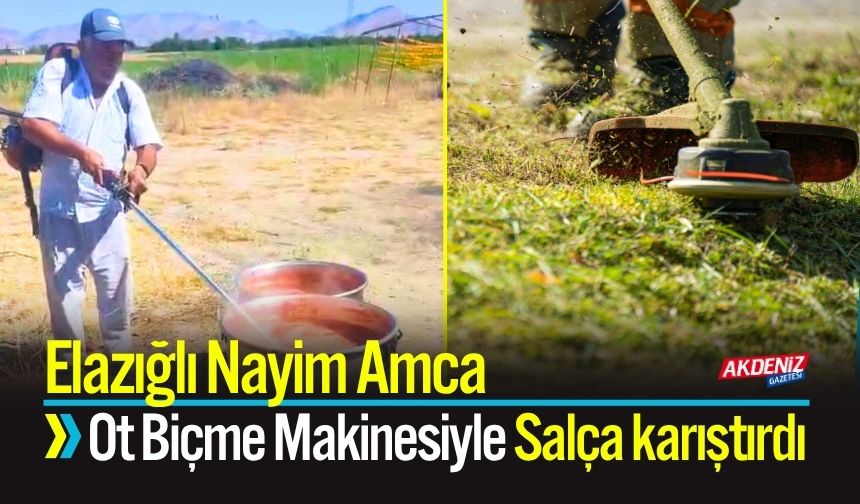 Elazığlı Nayim Amca Ot Biçme Makinesiyle Salça Karıştırdı