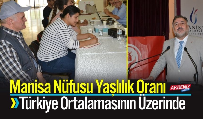 Manisa Nüfusu Yaşlılık Oranı Türkiye Ortalamasının Üzerinde