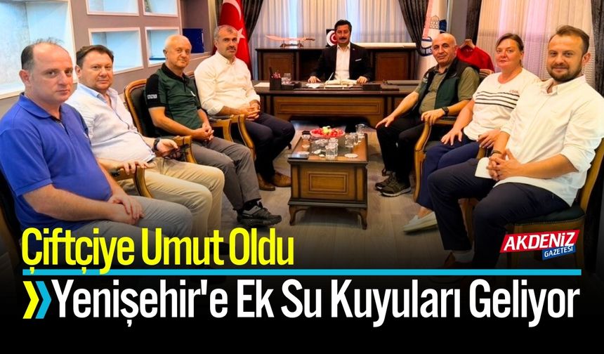 Çiftçiye Umut Oldu: Yenişehir'e Ek Su Kuyuları Geliyor