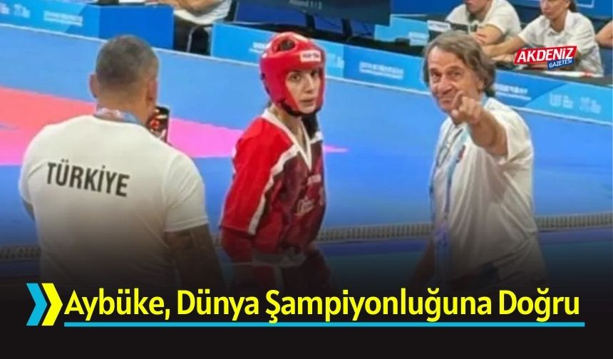 Osmaniyeli Aybüke, Dünya Şampiyonluğuna İlerliyor