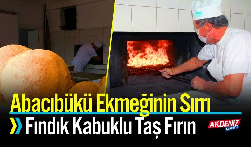 Abacıbükü Ekmeğinin Sırrı: Fındık Kabuklu Taş Fırın