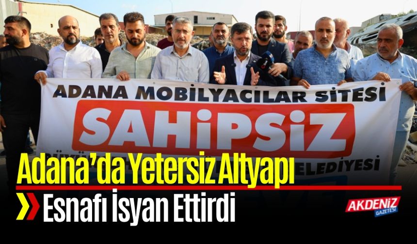 Adana’da Yetersiz Altyapı Esnafı İsyan Ettirdi