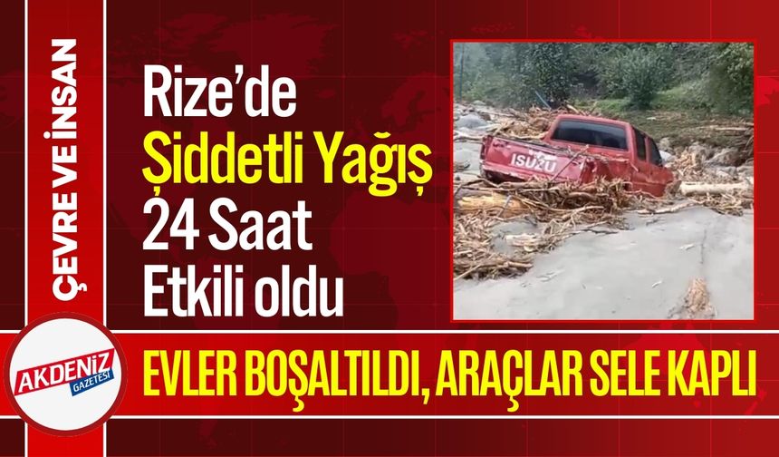 Rize’de Etkili Yağış: Dereler Taştı, Evler Boşaltıldı