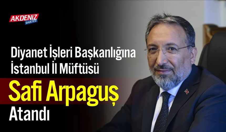Diyanet İşleri Başkanlığına İstanbul İl Müftüsü Atandı