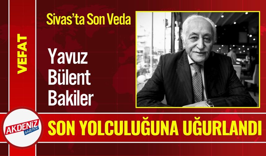 Yavuz Bülent Bakiler, Anne ve Babasının Yanına Uğurlandı