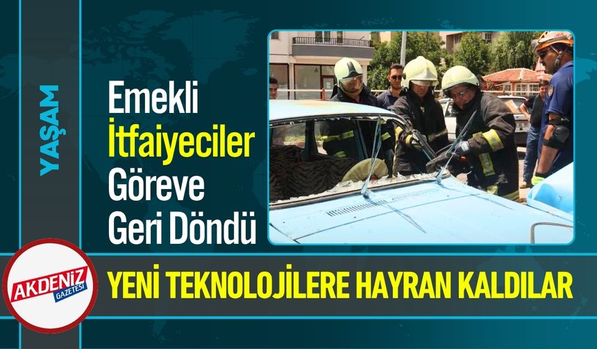 Emekli İtfaiyeciler Göreve Geri Döndü
