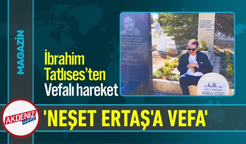 İbrahim Tatlıses'den Neşet Ertaş'ın Mezarına Ziyaret