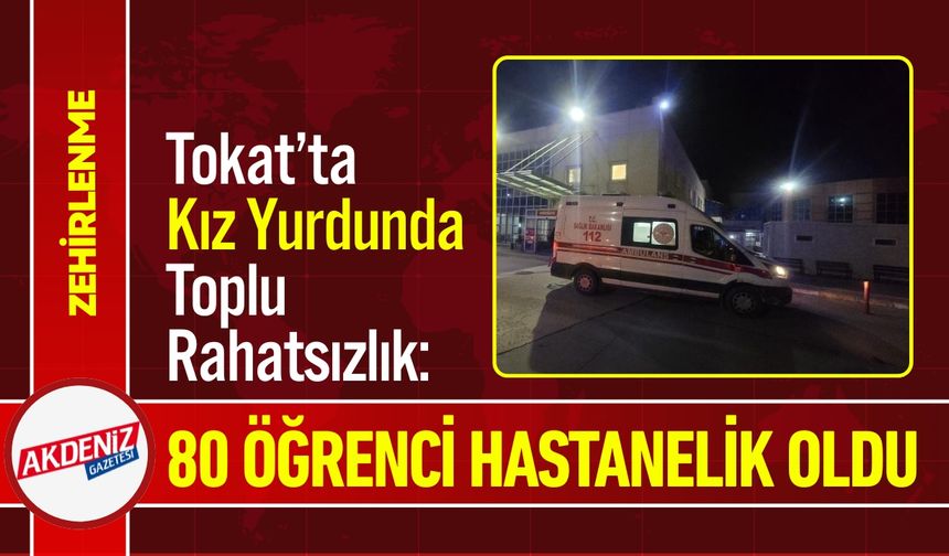 Kız Yurdu’nda 80 Öğrenci Hastanelik oldu