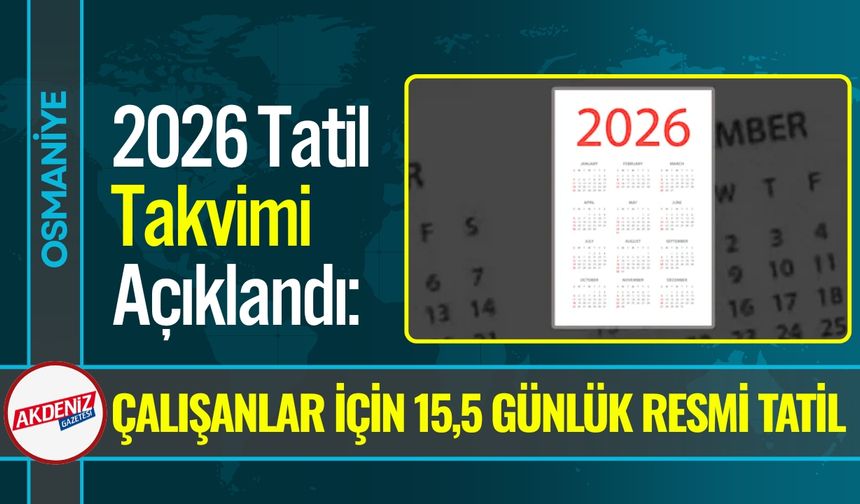 2026 Tatil Takvimi Açıklandı: 15,5 Günlük Resmi Tatil