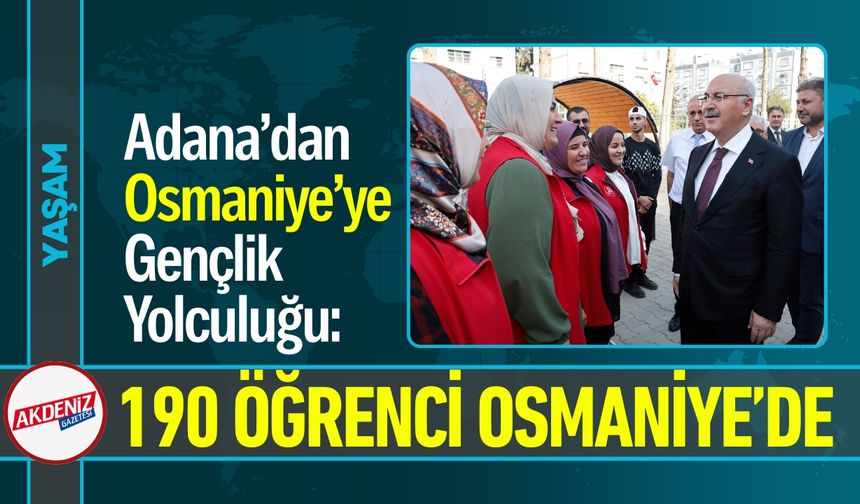 Adana'dan Osmaniye'ye Umut Yolculuğu