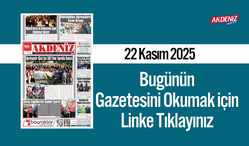 Akdeniz Gazetesi 22 Kasım’da Hangi Haberlere Yer Verdi?