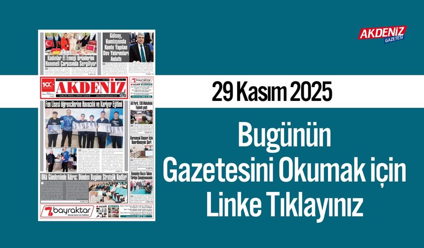 Akdeniz Gazetesi 29 Kasım’da Hangi Haberlere Yer Verdi?