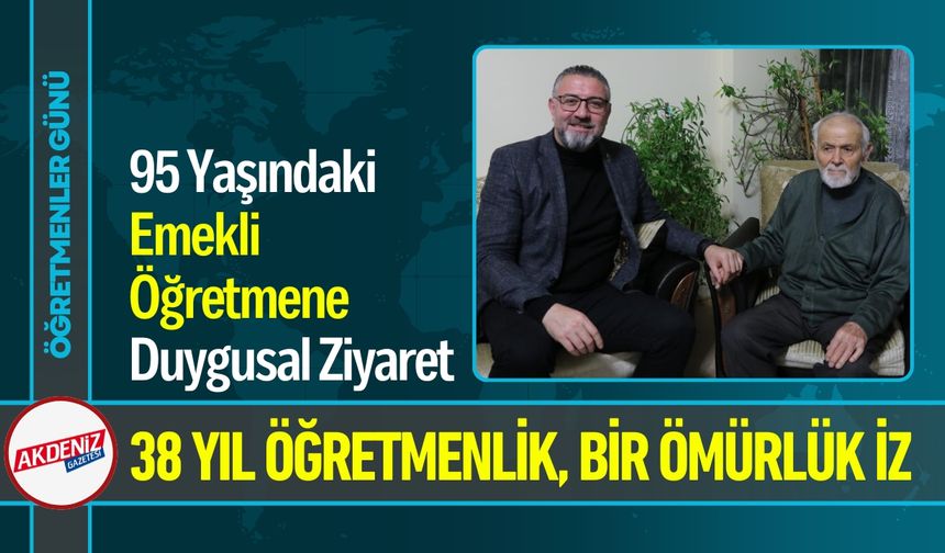 95 Yaşındaki Emekli Öğretmene Duygusal Ziyaret