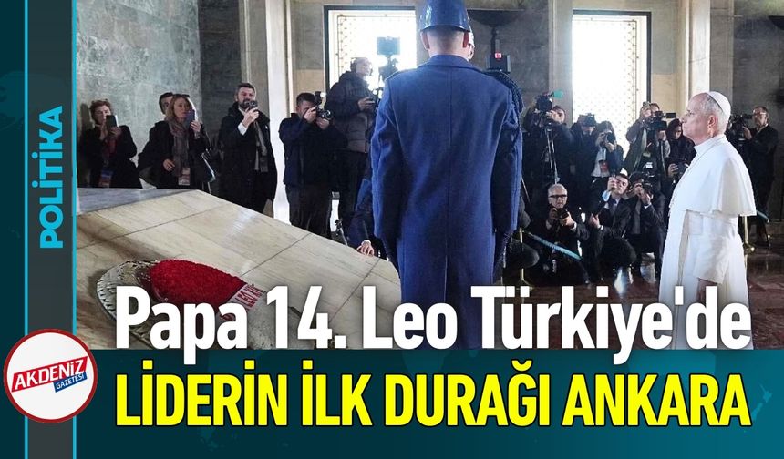 Papa 14. Leo'dan İlk Resmi Yurtdışı Gezisi Türkiye