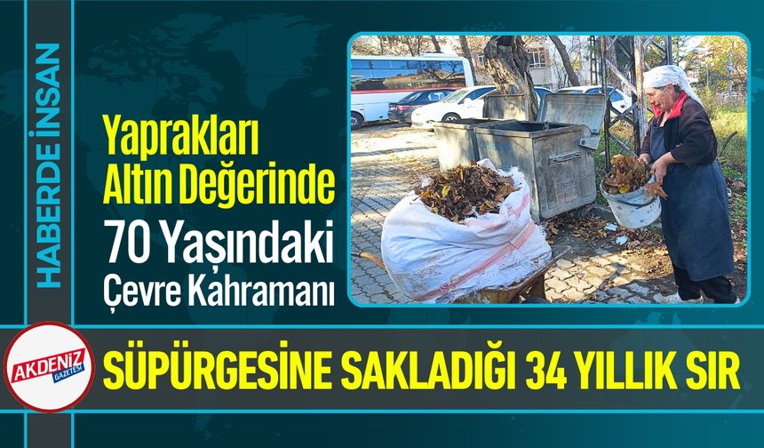 70 Yaşındaki Kadın; Süpürgesiyle Başlayan 34 Yıllık Serüveni