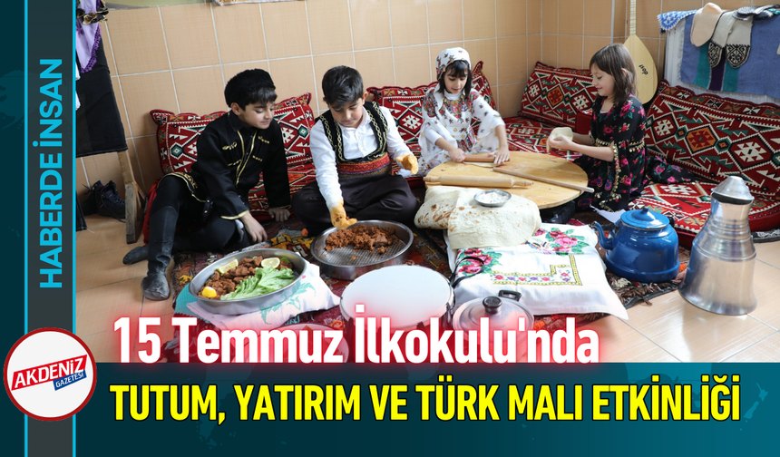 15 Temmuz İlkokulu'nda Tutum, Yatırım ve Türk Malı Etkinliği