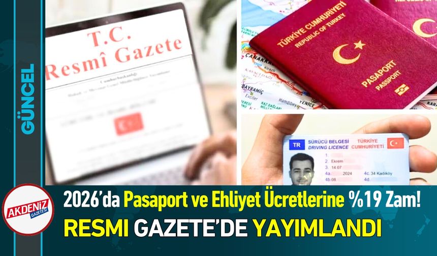 2026’da Pasaport ve Ehliyet Ücretlerine %19 Zam!