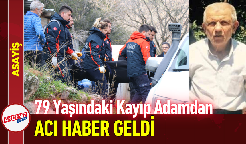 79 Yaşındaki Kayıp Adamdan Acı Haber Geldi!