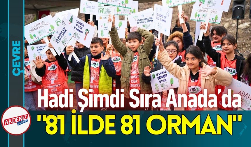 "81 İlde 81 Orman"; 25 Hektarlık Alana Hayat Verildi