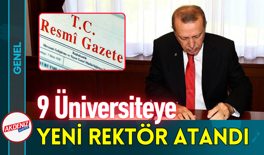 9 Üniversiteye Yeni Rektör Atandı!