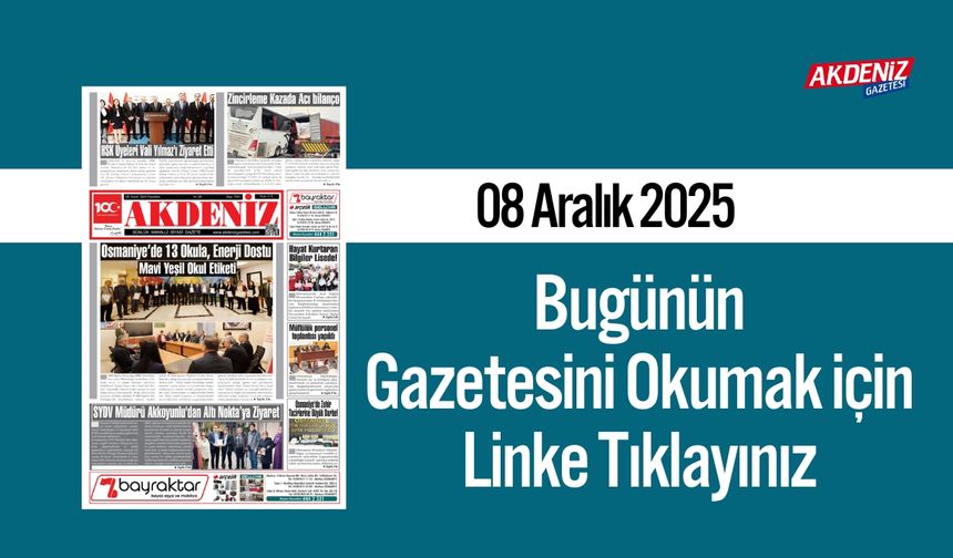 Akdeniz Gazetesi 08 Aralık’ta Hangi Haberlere Yer Verdi?