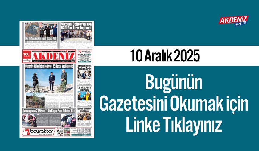 Akdeniz Gazetesi 10 Aralık’ta Hangi Haberlere Yer Verdi?