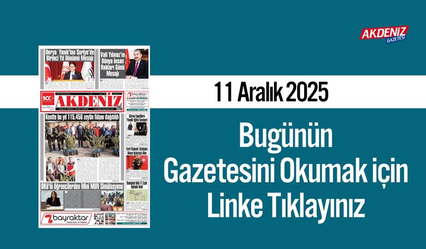 Akdeniz Gazetesi 11 Aralık’ta Hangi Haberlere Yer Verdi?