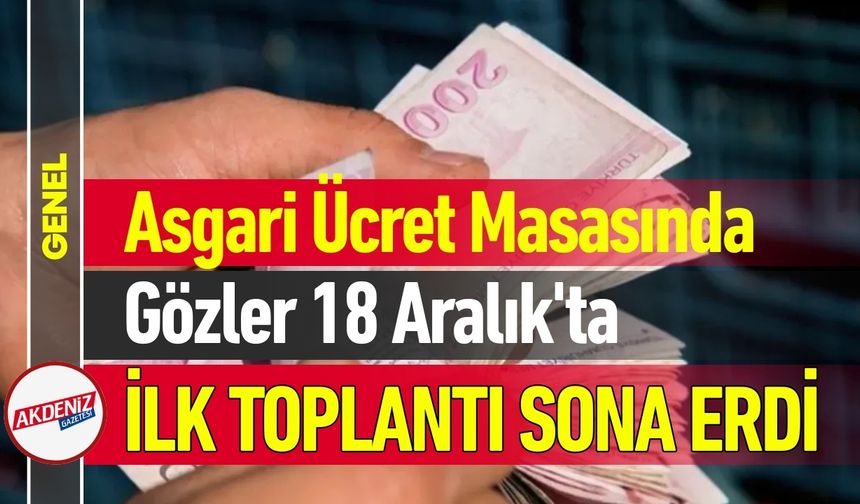 Asgari Ücret Tespit Komisyonu Toplandı; Gözler 18 Aralık'ta