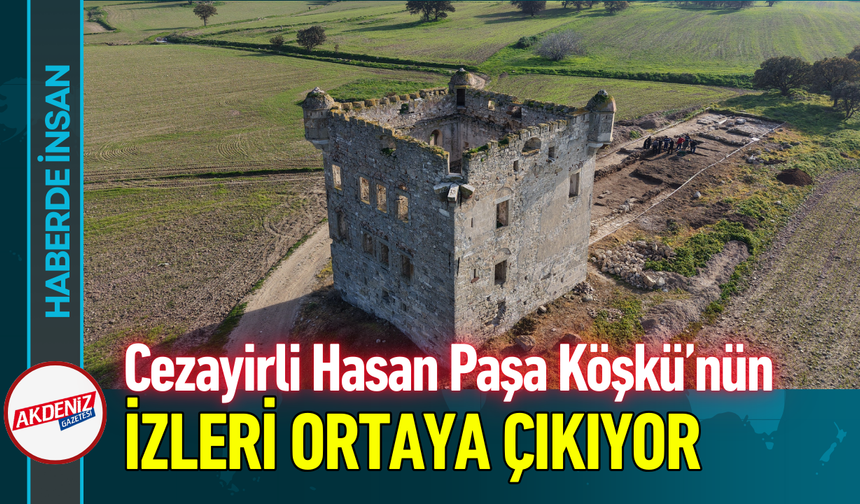 Cezayirli Hasan Paşa Köşkü’nün İzleri Ortaya Çıkıyor!